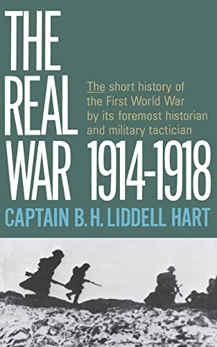 Imagen de archivo de Real War, 1914-1918: The Short History of the First World War by its Foremost Historian and Military Tactician a la venta por M & M Books