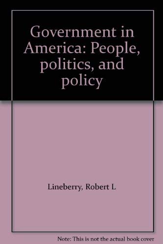 Government in America: People, politics, and policy