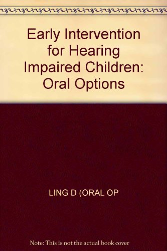 Stock image for Early Intervention for Hearing Impaired Children: Oral Options for sale by Ergodebooks