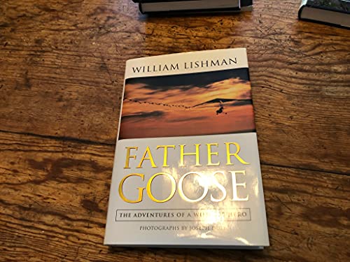9780316527088: FATHER GOOSE: THE ADVENTURES OF A WILDLIFE HERO
