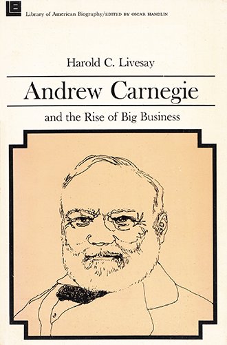 Imagen de archivo de Andrew Carnegie and the Rise of Big Business a la venta por Better World Books: West