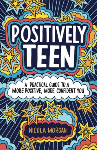 Beispielbild fr Positively Teen: A Practical Guide to a More Positive, More Confident You zum Verkauf von ZBK Books