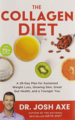 Stock image for The Collagen Diet: A 28-Day Plan for Sustained Weight Loss, Glowing Skin, Great Gut Health, and a Younger You for sale by Goodwill of Colorado