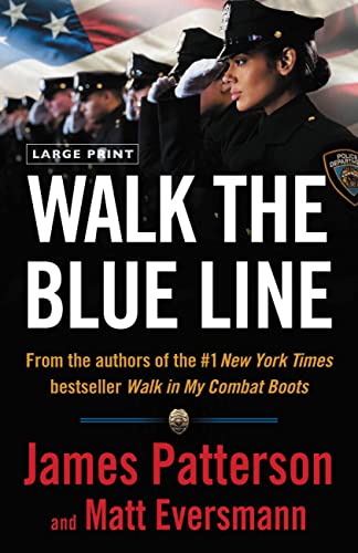 Stock image for Walk the Blue Line: No right, no leftjust cops telling their true stories to James Patterson. for sale by -OnTimeBooks-