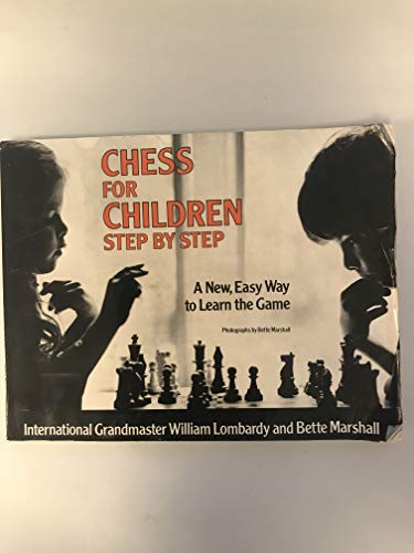 Stock image for Chess for Children, Step by Step: A New, Easy Way to Learn the Game for sale by SecondSale