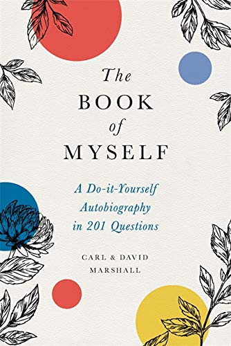 Stock image for The Book of Myself: A Do-It-Yourself Autobiography in 201 Questions for sale by Goodwill of Colorado