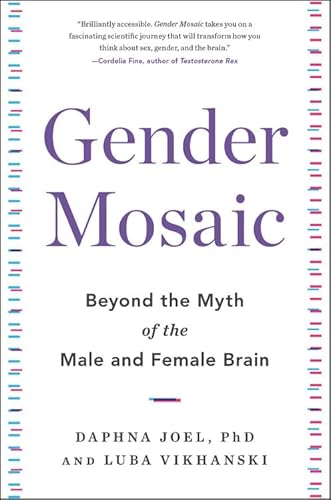 

Gender Mosaic : Beyond the Myth of the Male and Female Brain