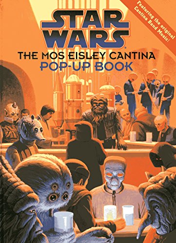 The Mos Eisley Cantina Pop-up Book (Star Wars) - Anderson, Kevin J.; Moesta, Rebecca; Ruschak, Lynette; McQuarrie, Ralph [Illustrator]; Murphy, Chuck [Illustrator]; Vohs, Heather [Illustrator];