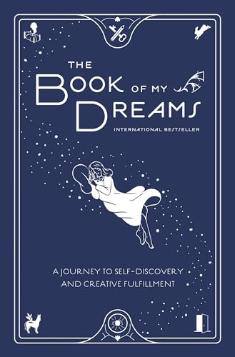 Stock image for The Book of My Dreams: A Journey to Self-Discovery and Creative Fulfillment for sale by Goodwill of Colorado