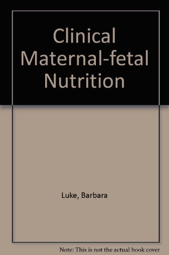Stock image for Clinical Maternal-Fetal Nutrition for sale by EKER BOOKS