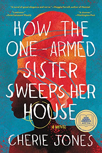 Beispielbild fr How the One-Armed Sister Sweeps Her House: A Novel zum Verkauf von SecondSale