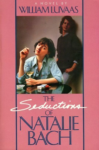 Stock image for The seductions of Natalie Bach : a novel for sale by J. Lawton, Booksellers