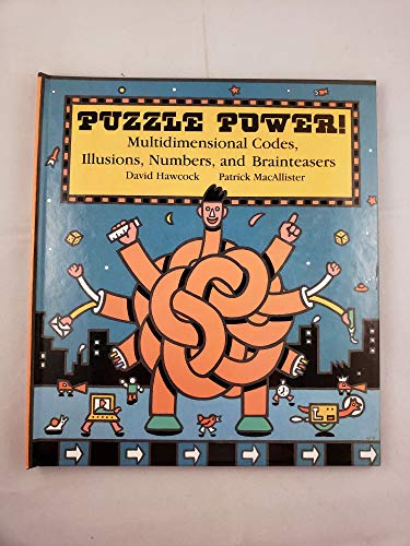 Imagen de archivo de Puzzle Power : Multidimensional Codes, Illusions, Numbers and Brain Teasers a la venta por Better World Books: West