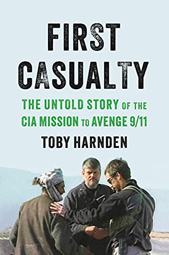 9780316540957: First Casualty: The Untold Story of the CIA Mission to Avenge 9/11