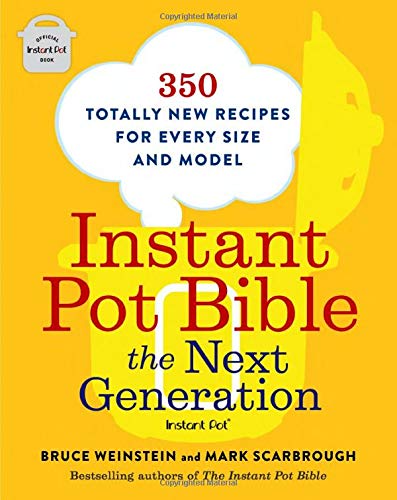 Beispielbild fr Instant Pot Bible: The Next Generation: 350 Totally New Recipes for Every Size and Model zum Verkauf von WorldofBooks