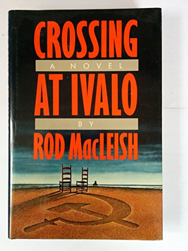 Crossing at Ivalo: A Novel.