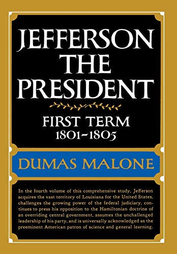 9780316544672: Jefferson the President: First Term 1801 - 1805 - Volume IV: 4
