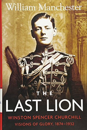 9780316545037: The last lion. Volume I: Visions of Glory, 1874-1932
