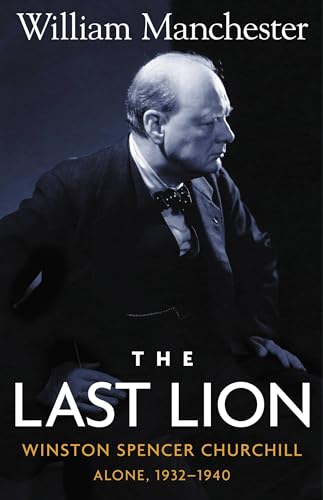 Stock image for The Last Lion: Winston Spencer Churchill, Alone 1932-1940 for sale by More Than Words