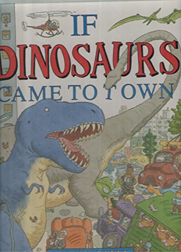 9780316545846: If Dinosaurs Came to Town