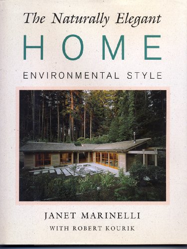 Imagen de archivo de The Naturally Elegant Home: Environmental Style a la venta por HPB-Emerald