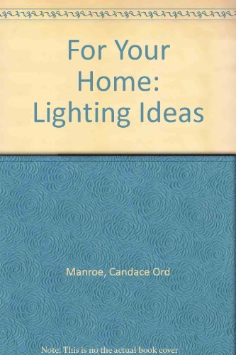 9780316547574: For Your Home: Lighting Ideas