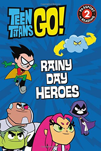 Beispielbild fr Teen Titans Go! (TM): Rainy Day Heroes zum Verkauf von Better World Books