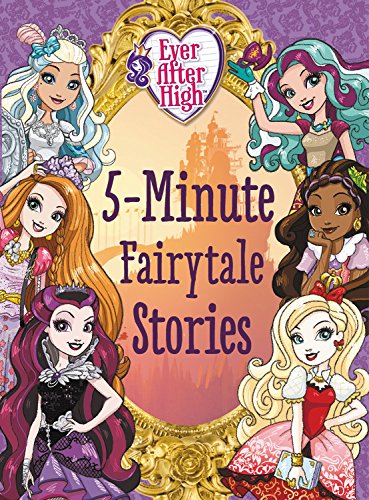Beispielbild fr Ever After High: 5-Minute Fairytale Stories zum Verkauf von Zoom Books Company