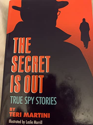 Beispielbild fr The Secret Is Out: True Spy Stories zum Verkauf von Wonder Book
