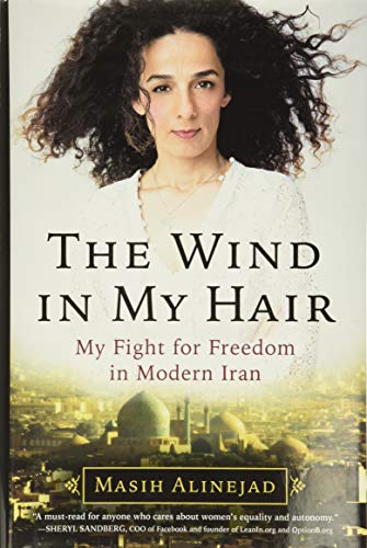 Beispielbild fr The Wind in My Hair: My Fight for Freedom in Modern Iran zum Verkauf von BooksRun