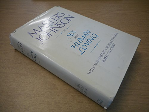 Masters and Johnson on Sex and Human Loving (9780316549981) by Masters, William H.; Johnson, Virginia E.; Kolodny, Robert C.