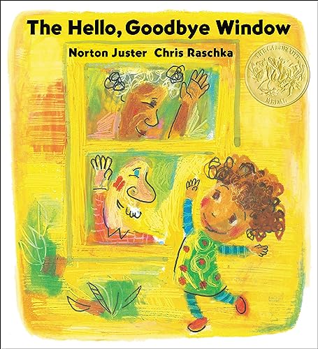 Stock image for The Hello, Goodbye Window (Caldecott Medal Winner) [Paperback] Juster, Norton and Raschka, Chris for sale by Lakeside Books