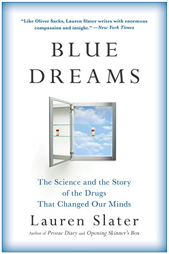 9780316552530: Blue Dreams: The Science and the Story of the Drugs that Changed Our Minds
