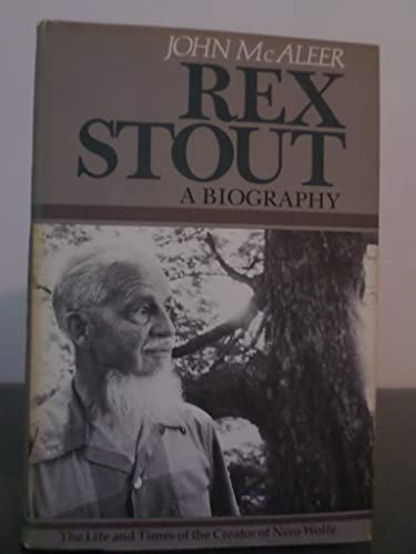 Rex Stout: A Biography - John J. McAleer