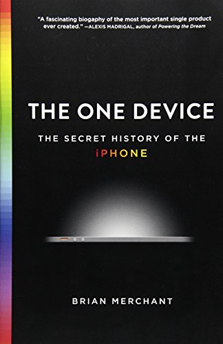 Stock image for The One Device: The Secret History of the iPhone for sale by Better World Books