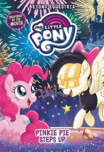 Beispielbild fr My Little Pony: Beyond Equestria: Pinkie Pie Steps Up zum Verkauf von Better World Books: West