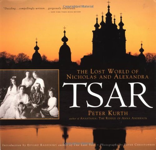 Beispielbild fr Tsar : The Lost World of Nicholas and Alexandra zum Verkauf von Better World Books