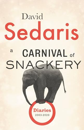 9780316558792: A Carnival of Snackery: Diaries (2003-2020)