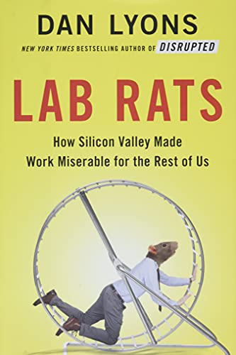 9780316561860: Lab Rats: How Silicon Valley Made Work Miserable for the Rest of Us