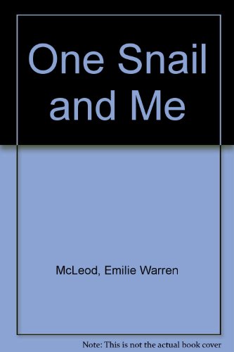 One Snail and Me (9780316561976) by McLeod, Emilie Warren; Lorraine, John