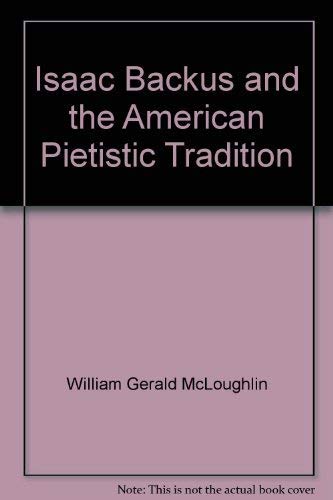 Beispielbild fr Isaac Backus and the American Pietistic Tradition (The Library of American Biography) zum Verkauf von BookDepart