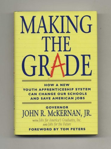 Beispielbild fr Making the Grade : Why America Needs a Youth Apprenticeship System to Prepare Students for the . . . zum Verkauf von Better World Books