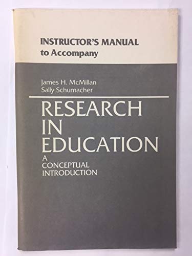 Instructor's manual to accompany Research in education: A conceptual introduction (9780316562447) by Schumacher, Sally