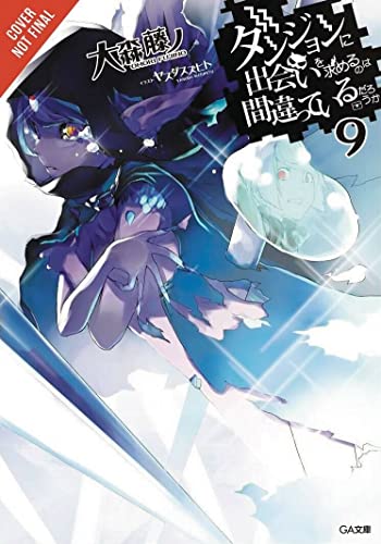 Stock image for Is It Wrong to Try to Pick Up Girls in a Dungeon?, Vol. 9 (light novel) (Is It Wrong to Pick Up Girls in a Dungeon?, 9) for sale by Goodwill of Colorado