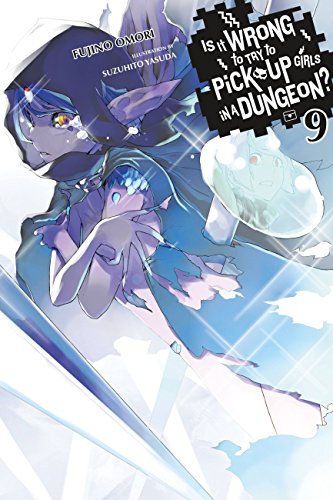 Stock image for Is It Wrong to Try to Pick Up Girls in a Dungeon?, Vol. 9 (light novel) (Is It Wrong to Pick Up Girls in a Dungeon?, 9) for sale by Goodwill of Colorado
