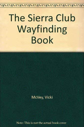 The Sierra Club Wayfinding Book