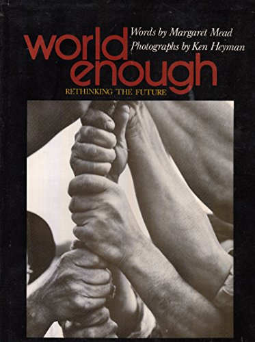 Stock image for World enough: Rethinking the future for sale by Basement Seller 101