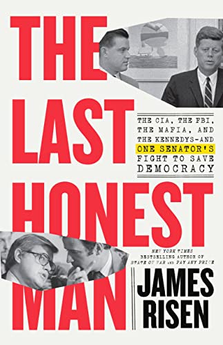 Beispielbild fr The Last Honest Man : The CIA, the FBI, the Mafia, and the Kennedys--And One Senator's Fight to Save Democracy zum Verkauf von Better World Books