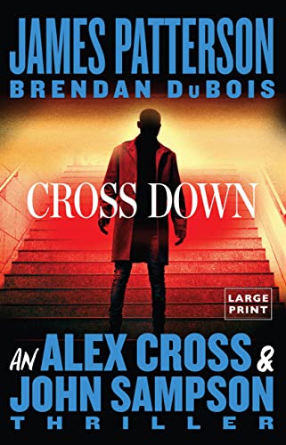 Stock image for Cross Down: An Alex Cross and John Sampson Thriller for sale by Friends of  Pima County Public Library