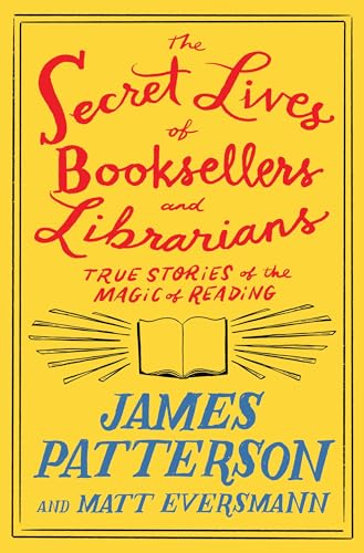 Imagen de archivo de The Secret Lives of Booksellers and Librarians: Their stories are better than the bestsellers a la venta por Books for Life